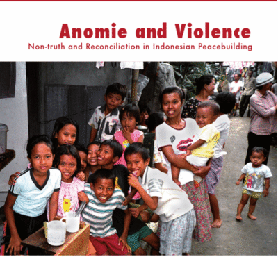 Anomie and Violence
Non-truth and Reconciliation in Indonesian Peacebuilding